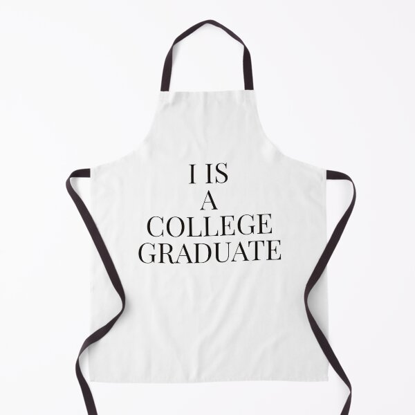 Item preview, I IS A COLLEGE GRADUATE designed and sold by Ayadsan.