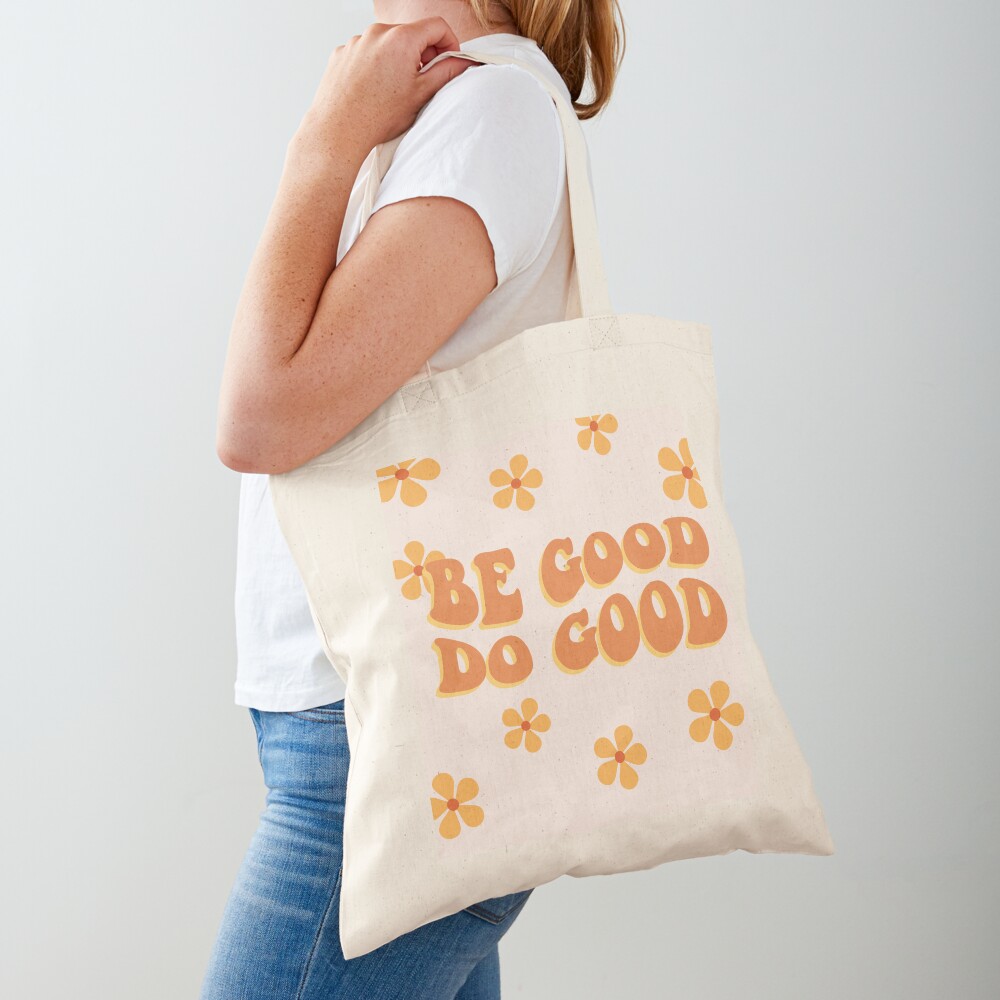 Be Good + Do Good Tote Bag – The Market Bags