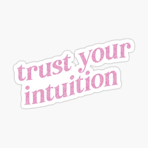 Trust your intuition - Pink glitter Sticker