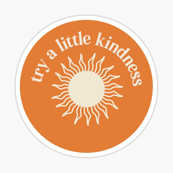 Try a little kindness Sticker