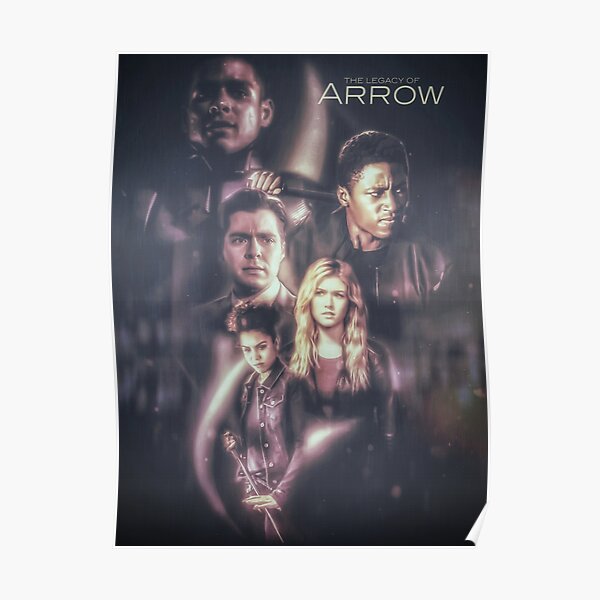 The Legacy Of Arrow Poster For Sale By Sarah9531 Redbubble 6193