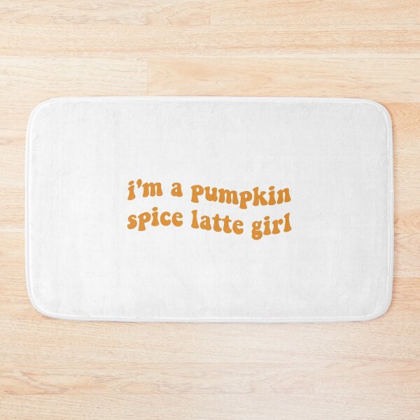 Item preview, I'm a Pumpkin Spice Latte Girl designed and sold by Libby :).