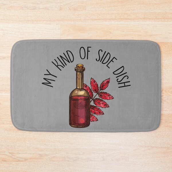 Item preview, My kind of side dish: Wine. designed and sold by SoloTravelerSt.