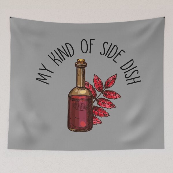 Item preview, My kind of side dish: Wine. designed and sold by SoloTravelerSt.