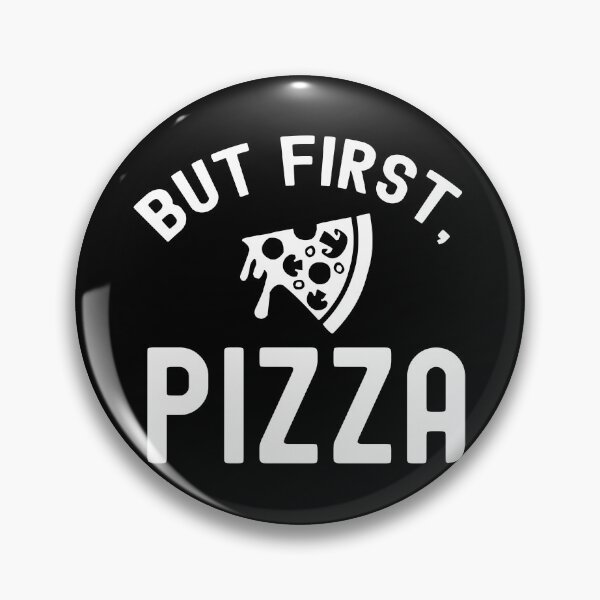 Item preview, But first, pizza designed and sold by Statim.