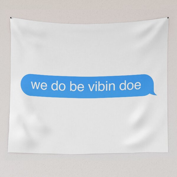 Item preview, We do be Vibin Doe Blue Text designed and sold by Nemo312.