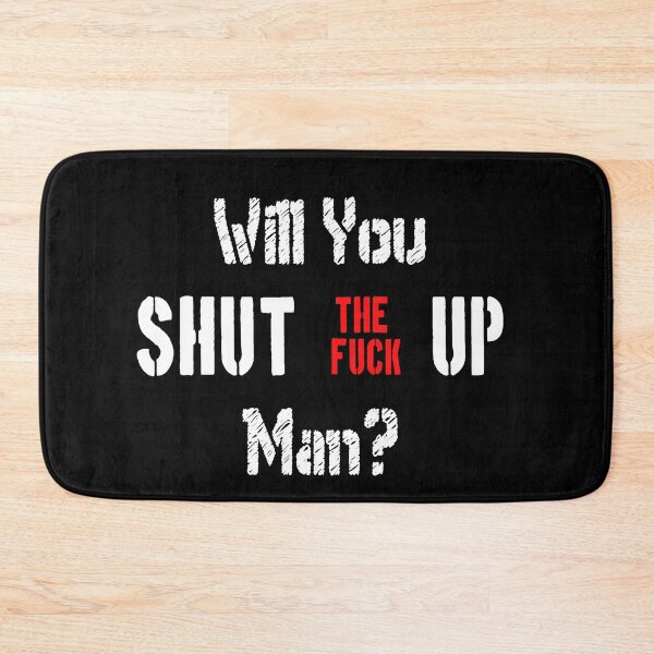 Item preview, Will you shut the fuck up man? designed and sold by patriotazx.