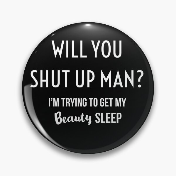 Item preview, Will You Shut Up Man designed and sold by Dailyartsie.