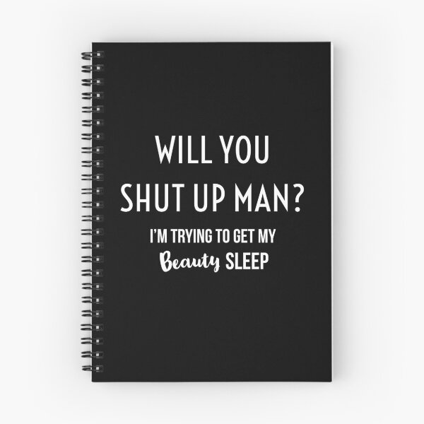 Item preview, Will You Shut Up Man designed and sold by Dailyartsie.