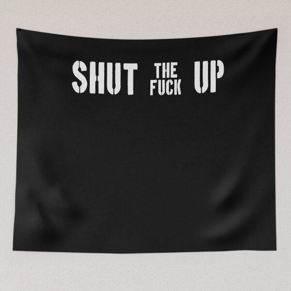 Item preview, Shut the fuck up designed and sold by patriotazx.
