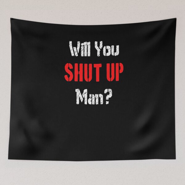 Item preview, Copy of Will you shut up man? designed and sold by patriotazx.