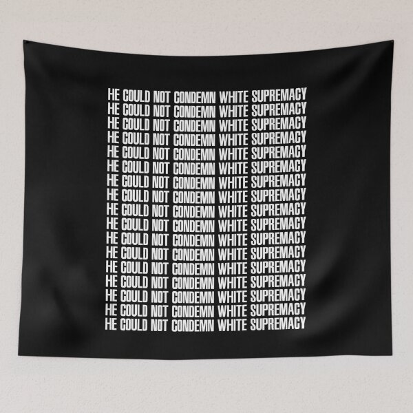 Item preview, He Couldn't Condemn White Supremacy designed and sold by wrestletoys.
