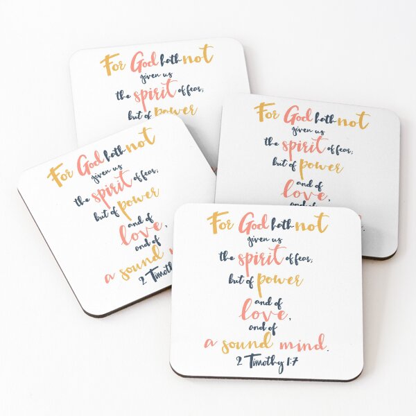 For God hath not given us the spirit of fear. 2 Timothy 1:7 Coasters (Set of 4)