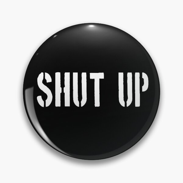 Item preview, SHUT UP designed and sold by patriotazx.