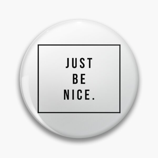 Item preview, Just Be Nice designed and sold by MadEDesigns.