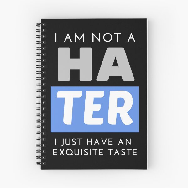 Item preview, I am not a hater, I just have an exquisite taste. designed and sold by Cynical-Joe.