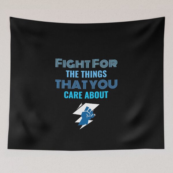 Item preview, Fight For The Things That You Care About designed and sold by sabrikamil.