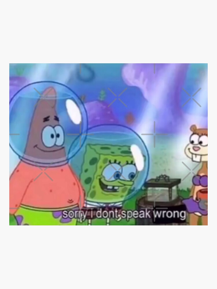 sorry i dont speak spanish spongebob sorry i dont speak spanish spongebob