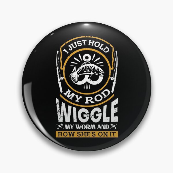 Item preview, I just hold my rod wiggle my worm and bow she is on it - Funny Fisherman Fisher Design designed and sold by designsnmore.