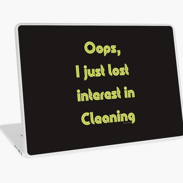 Item preview, “Oops, I Just Lost Interest in Cleaning” Housekeeping Humor designed and sold by SavvyCleaner.