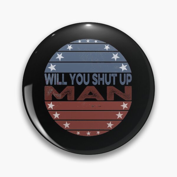 Item preview, Will You Shut Up Man designed and sold by AnimaLovers.