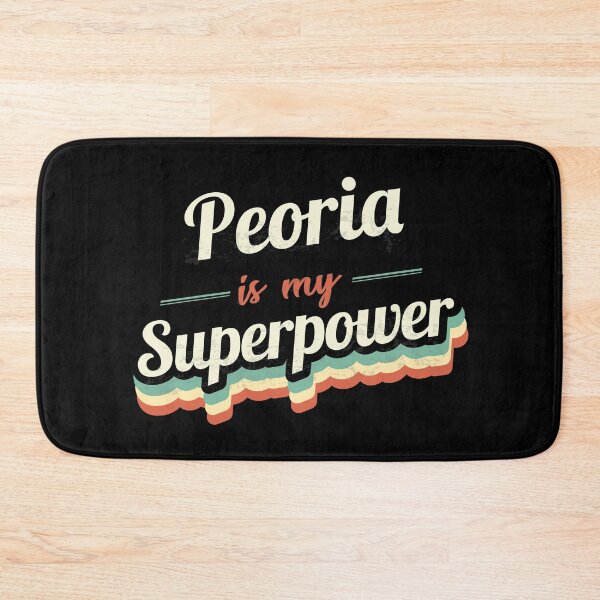 Item preview, Peoria is my Superpower  designed and sold by Custom365.