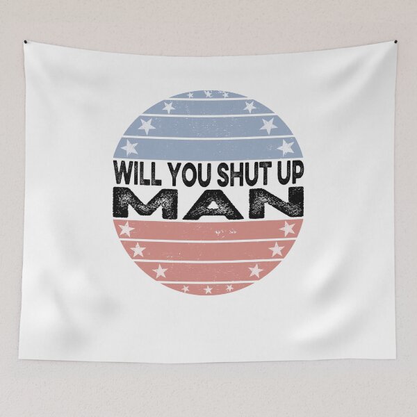 Item preview, Will You Shut Up Man designed and sold by AnimaLovers.