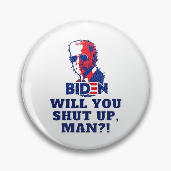 Item preview, Biden 2020 - Will You Shut Up, Man! - 2020 US Election designed and sold by raretshirtsuk.
