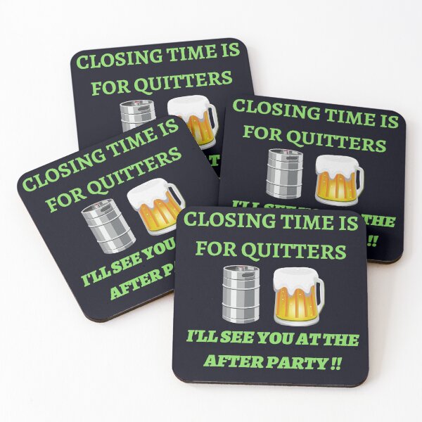 Item preview, Closing Time Is For Quitters designed and sold by WoodburyLake.
