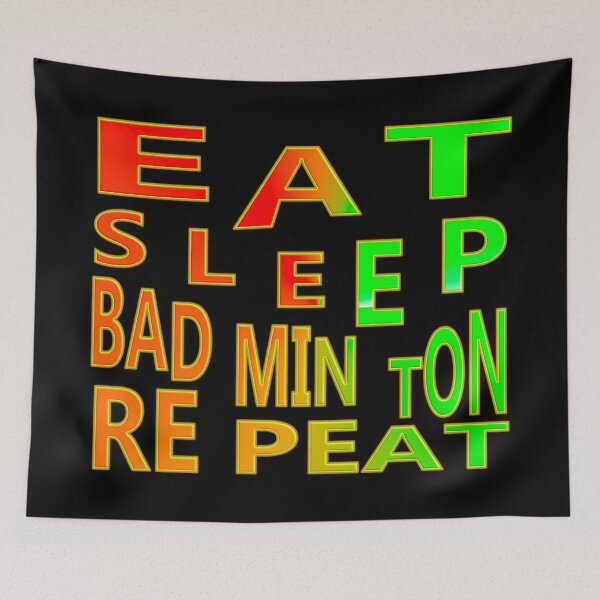 Aperçu de l'œuvre MANGER DORMIR BADMINTON RÉPÉTER créée et vendue par Ralek.