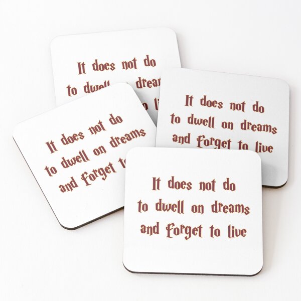 Item preview, It Does Not Do to Dwell on Dreams and Forget to Live designed and sold by Darcy777.