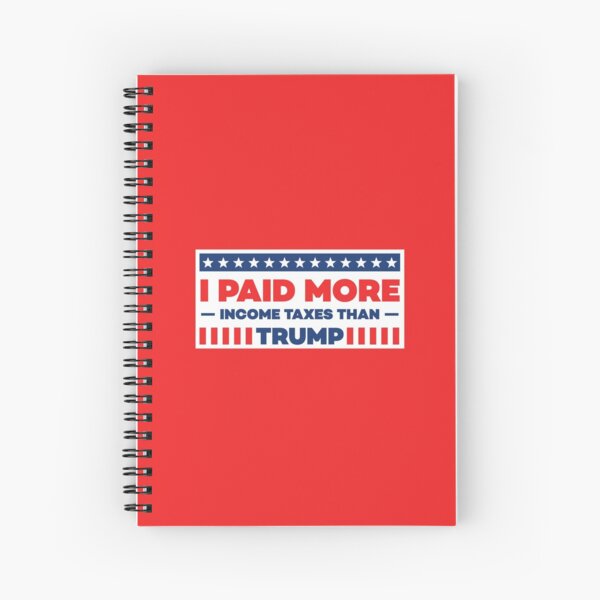 I Paid more Taxes than Potus in Red Spiral Notebook