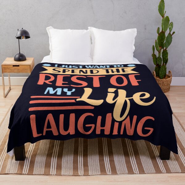 Item preview, Just want to spend rest of my life Laughing designed and sold by mmos.