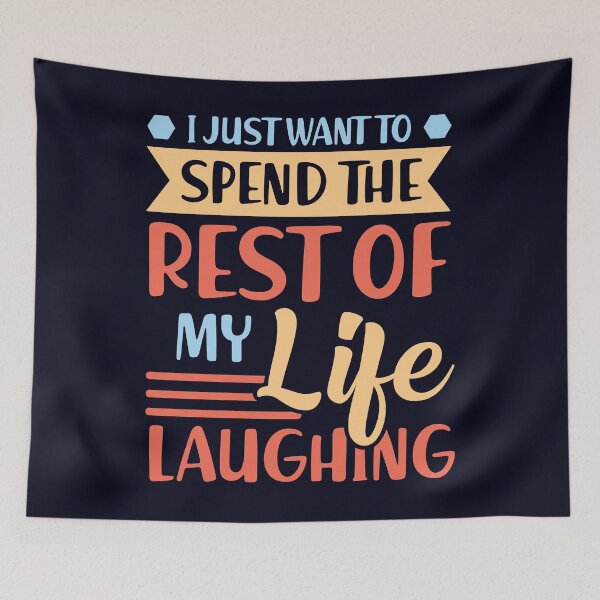 Item preview, Just want to spend rest of my life Laughing designed and sold by mmos.