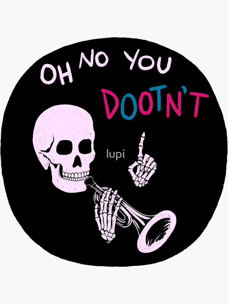 Oh No You Dootn’t by lupi