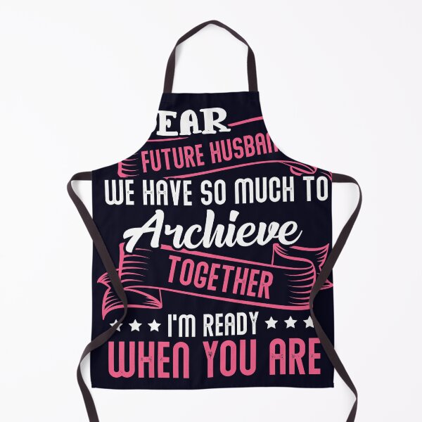 Item preview, Dear future husband we have so much to archive together designed and sold by mmos.