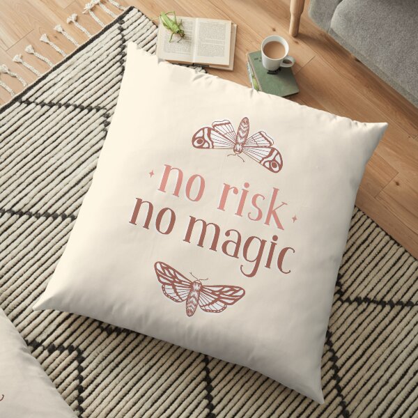 No Risk No Magic Floor Pillow