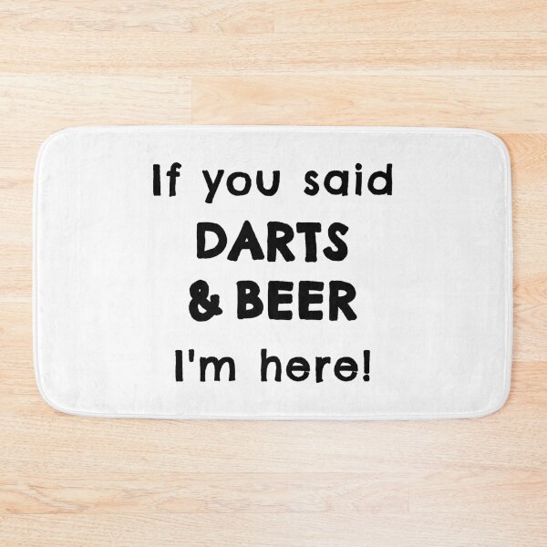Item preview, If you said darts and beer. I'm here designed and sold by TheGreenGoat.