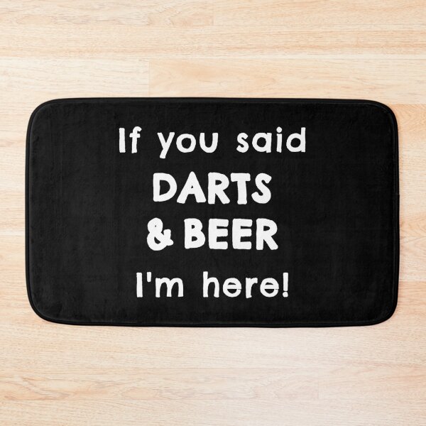 Item preview, If you said darts and beer. I'm here designed and sold by TheGreenGoat.