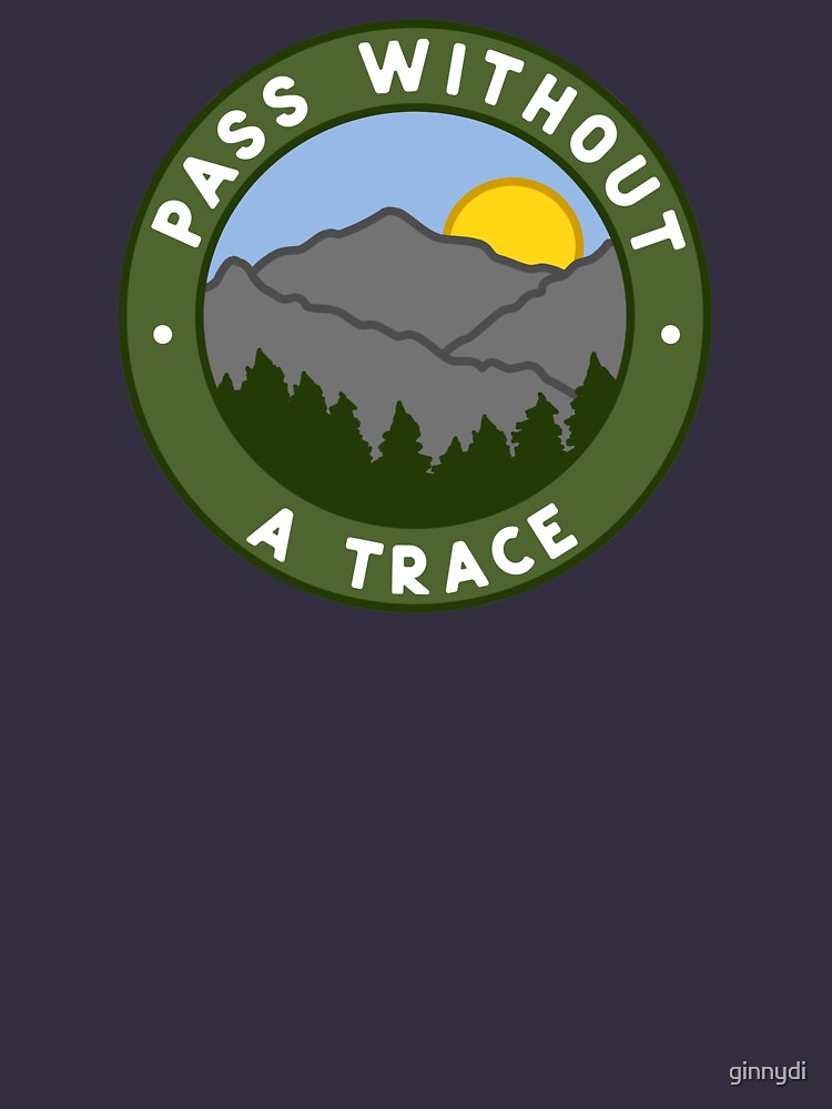 "Pass Without a Trace" Tshirt by ginnydi Redbubble