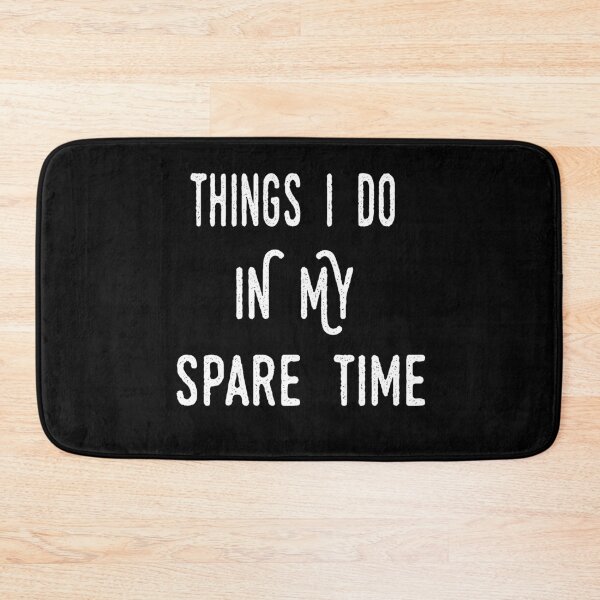 Item preview, Things I do in my spare time designed and sold by Yaa2.