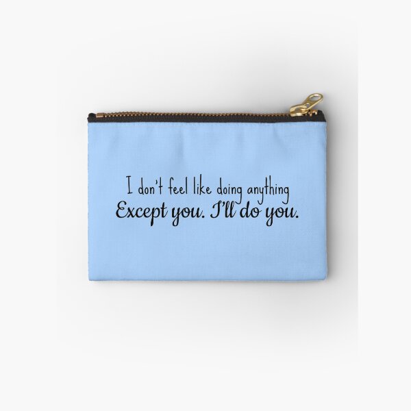 Item preview, Don't Feel Doing Anything I'll Do You Flirting designed and sold by Sour Soul.