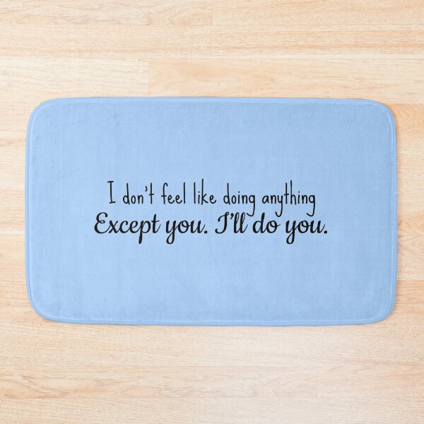 Item preview, Don't Feel Doing Anything I'll Do You Flirting designed and sold by Sour Soul.