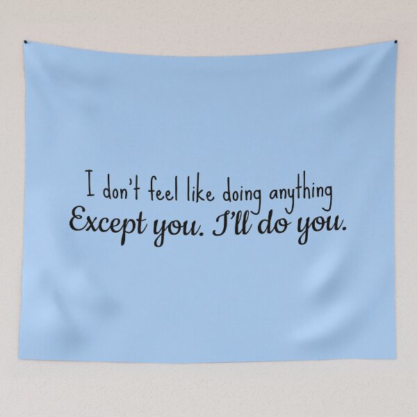 Item preview, Don't Feel Doing Anything I'll Do You Flirting designed and sold by Sour Soul.