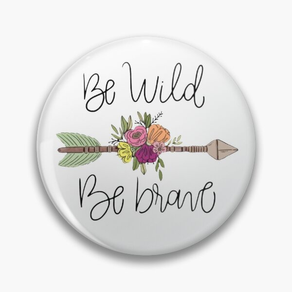Item preview, Be Wild Be Brave designed and sold by thepizzaboy.