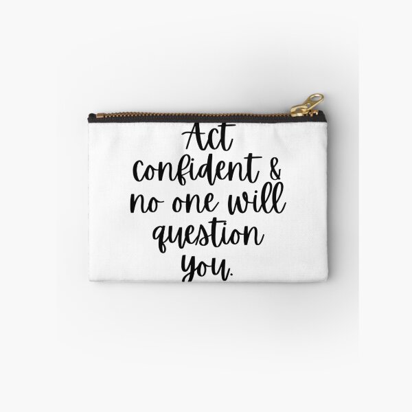 Item preview, Act Confident And No One Will Question You designed and sold by m95sim.
