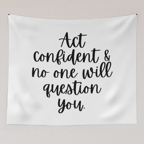 Item preview, Act Confident And No One Will Question You designed and sold by m95sim.
