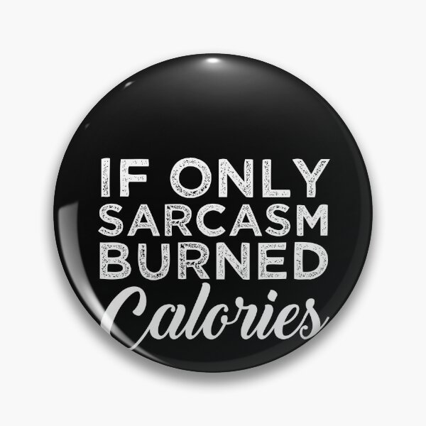 Item preview, Funny If Only Sarcasm Burned Calories Personal Trainer Gear designed and sold by DynamicDesign.