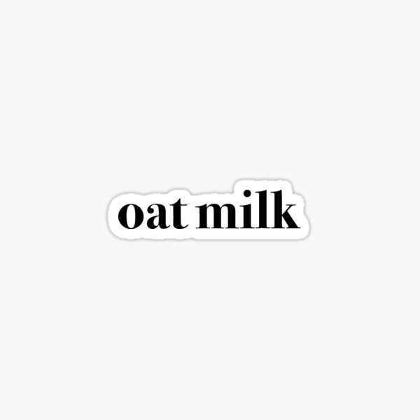 Oat Milk Sticker For Sale By Abersani Redbubble