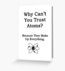 Why can't you trust atoms? Greeting Card